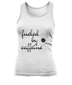 Fueled By Caffeine Tank Top